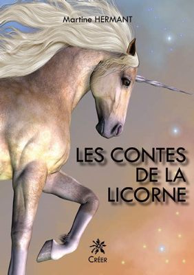  Le Conte de la Licorne Enchantée : Une Exploration du Mythe et de l'Illusion !